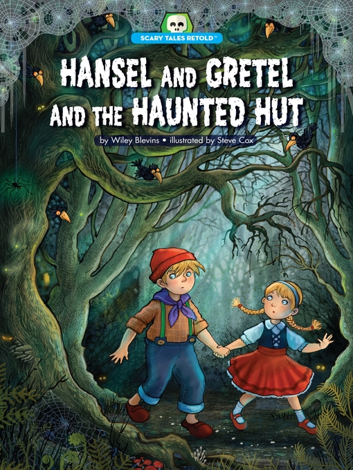 Title details for Hansel and Gretel and the Haunted Hut by Wiley Blevins - Wait list